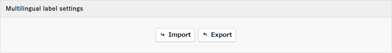 The Multilingual label settings area, with its Import and Export buttons