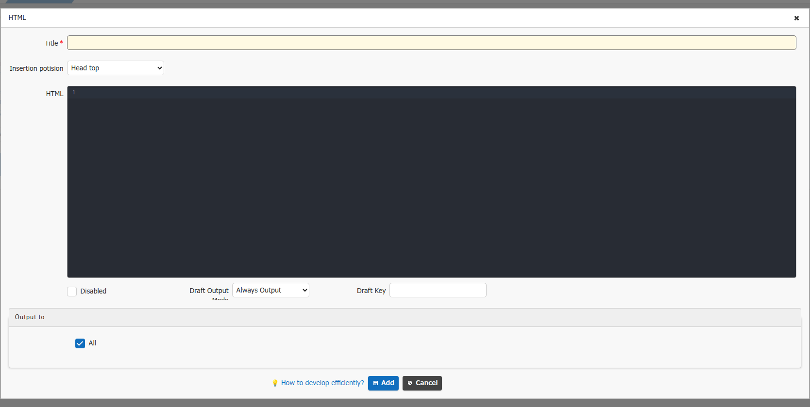 The dialog for registering HTML. Set Title, Insertion position, HTML, Disabled, Draft Output Mode, Draft Key, and Output to